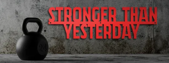 Stronger Than Yesterday - Motivational Metal Quote Sign - Workout Inspiration - Home Gym Decor - Workout Wall Art